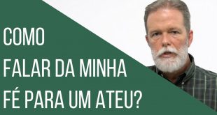 como-falar-da-minha-fe-para-ateus