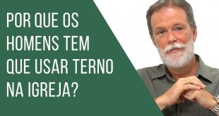 porque os homens tem que usar terno na igreja